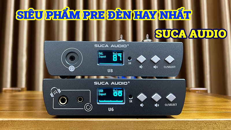 Suca Audio U8 - Mẫu Pre đèn hay nhất 2023 trong tầm giá 3 triệu